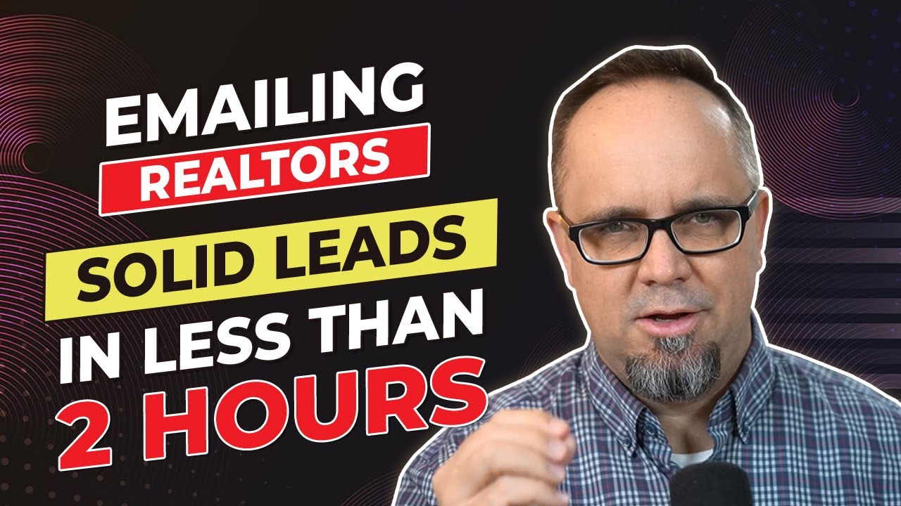 Emailing Realtors - Solid Leads in Less Than 2 Hours
