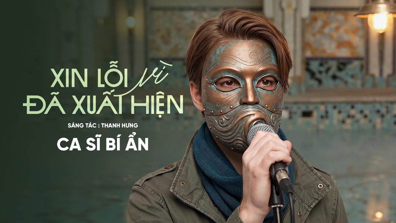 Xin Lỗi Vì Đã Xuất Hiện - Ca Sĩ Bí Ẩn Cover | Anh Xin Lỗi Đã Làm Em Tổn Thương | Nhạc Trẻ Buồn 2026
