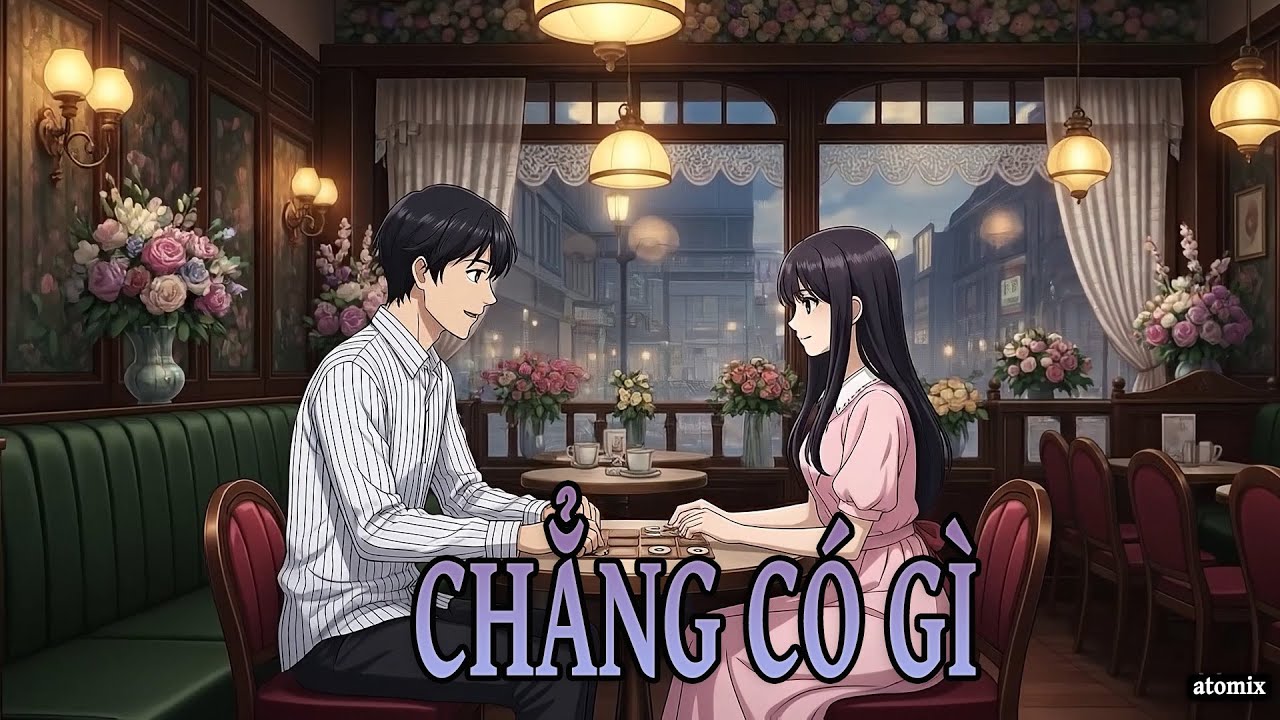 Chẳng có gì - Music Video - atomix