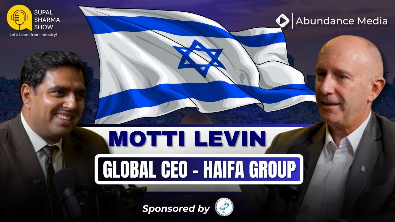 Motti Levin | Global CEO - Haifa Group | Supal Sharma Show
