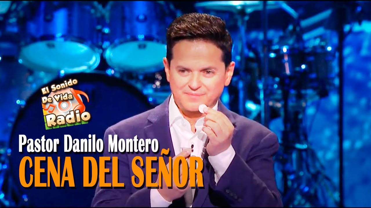 CENA DEL SE&Ntilde;OR - Pastor Danilo Montero