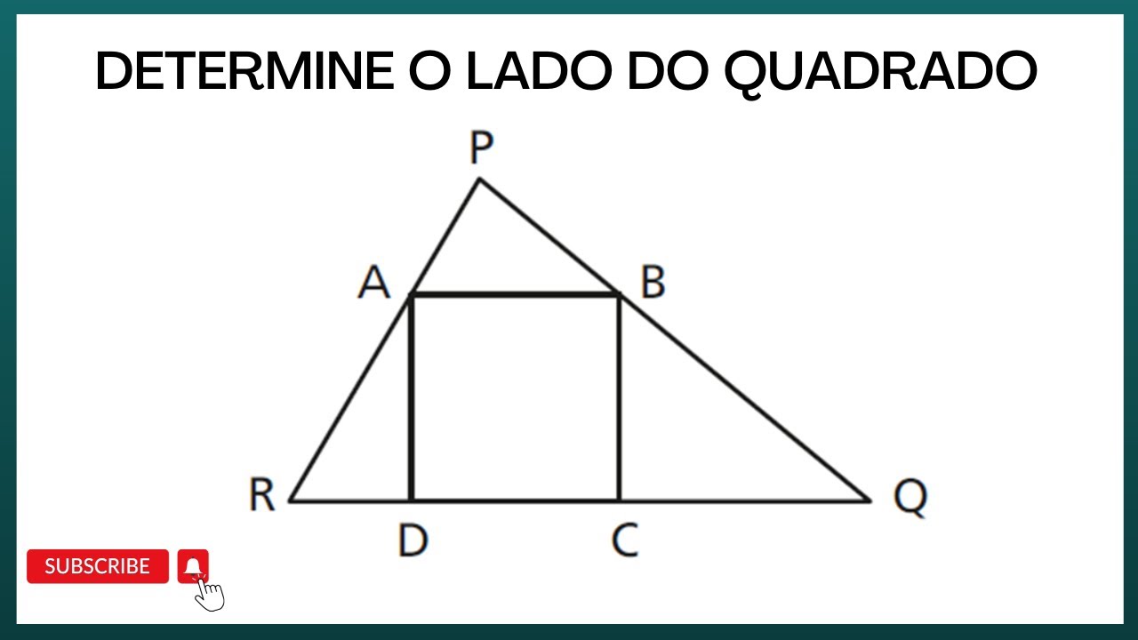 GEOMETRIA PLANA | QUADRADO INSCRITO NO TRIÂNGULO