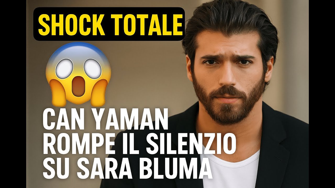 Shock Totale 😱 – Can Yaman rompe il silenzio su Sara Bluma #canyaman