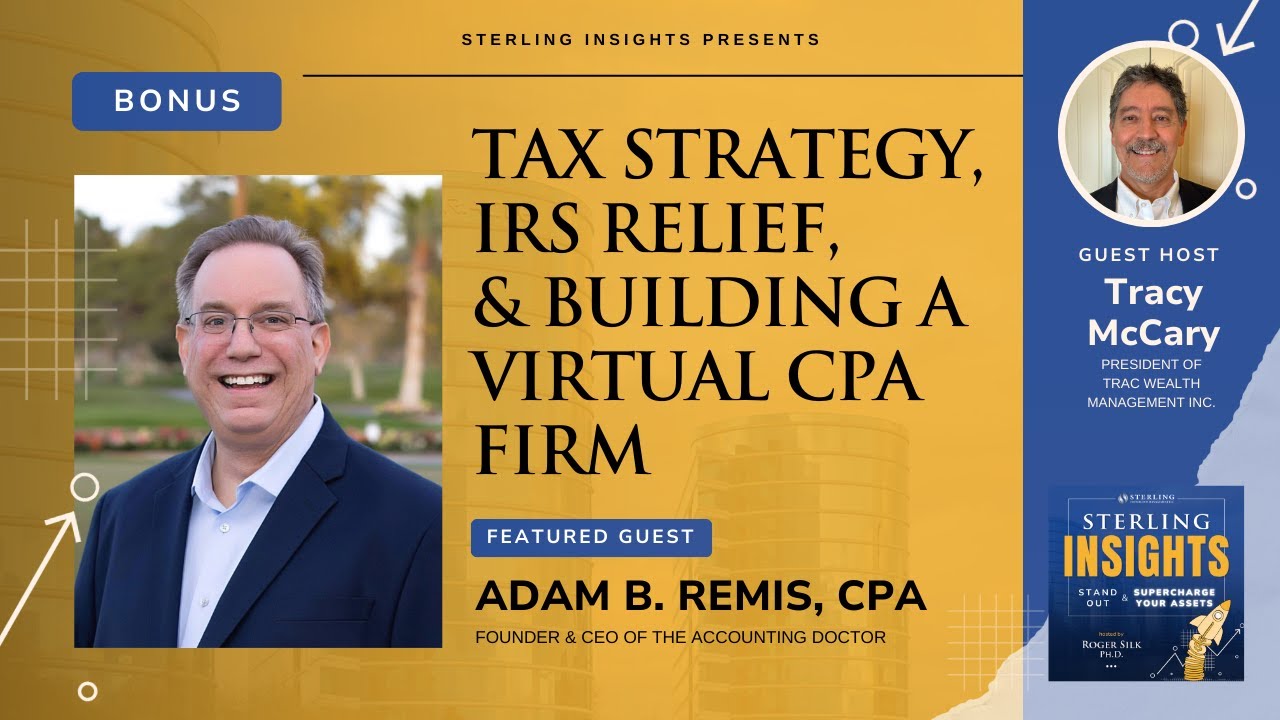Bonus: Tax Strategy, IRS Relief, and Building a Virtual CPA Firm