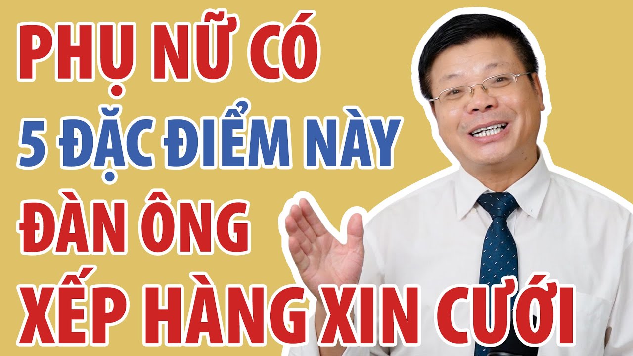 Phụ Nữ Có 5 Đặc Điểm Này Đàn Ông Xếp Hàng Xin Cưới | Đinh Đoàn Official