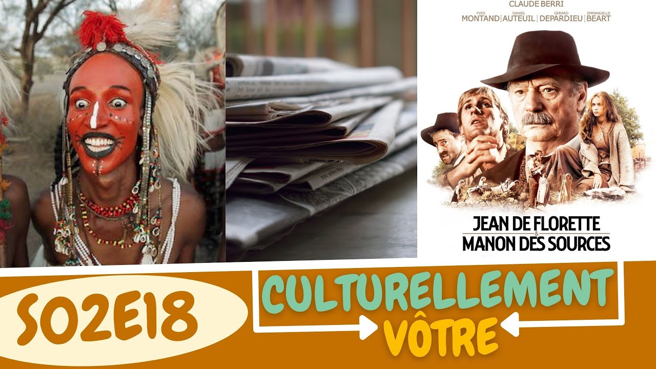 CULTURELLEMENT VÔTRE S02E18 : WODAABE, ARTICLES ET PAGNOL
