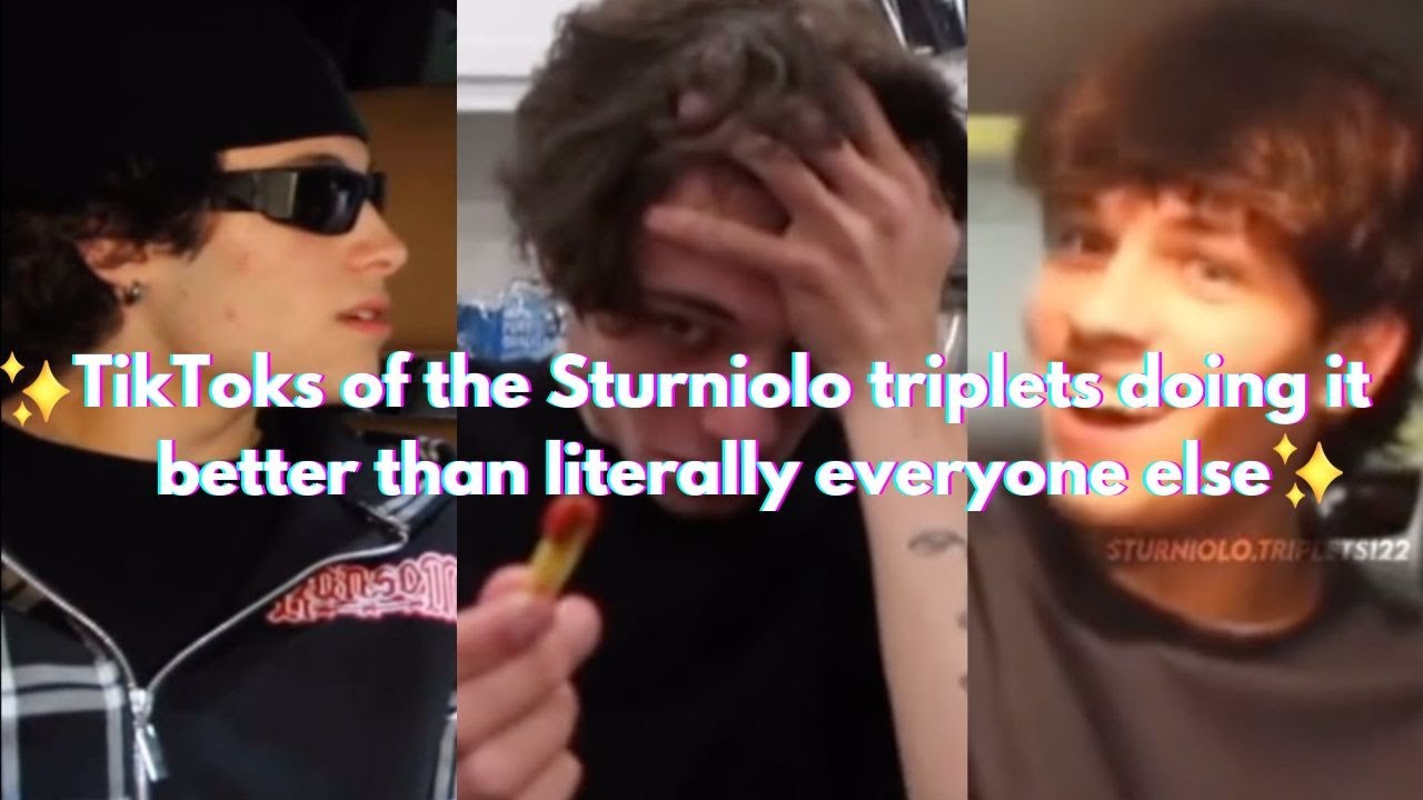 TikToks of the Sturniolo triplets doing it better than literally everyone else