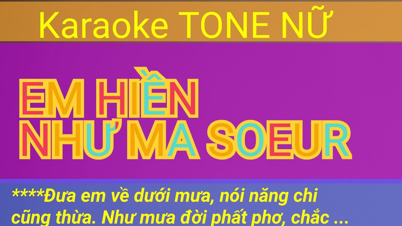 EM HIỀN NHƯ MA SOEUR Karaoke Tone Nữ  | Tran Nam Organ