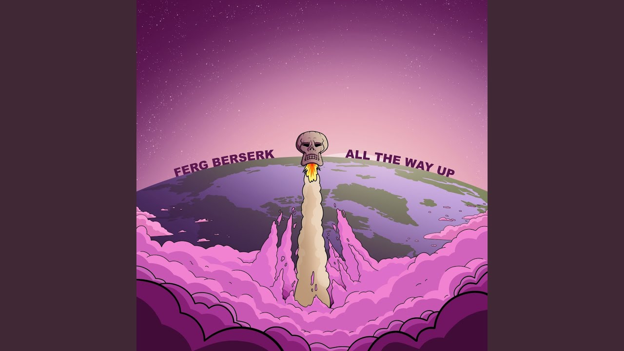 All The Way Up
