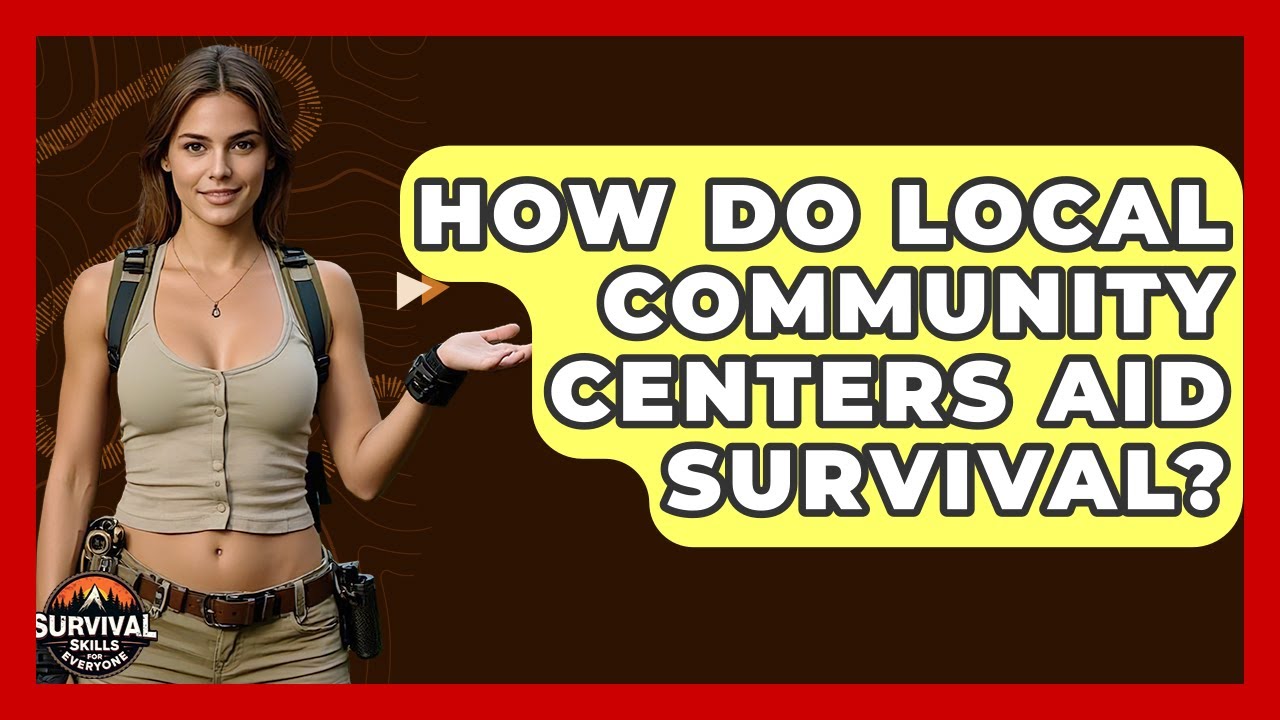 How Do Local Community Centers Aid Survival? - Survival Skills for Everyone