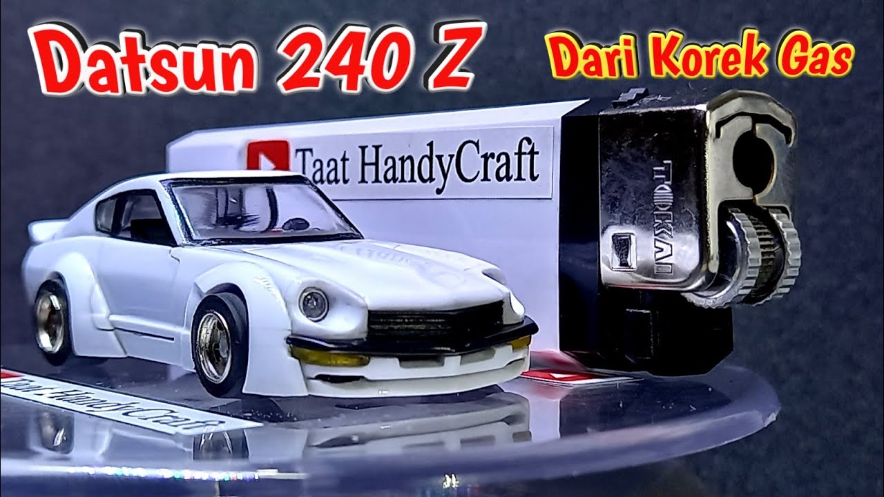 Membuat Miniatur Mobil  Datsun 240Z dari korek Gas
