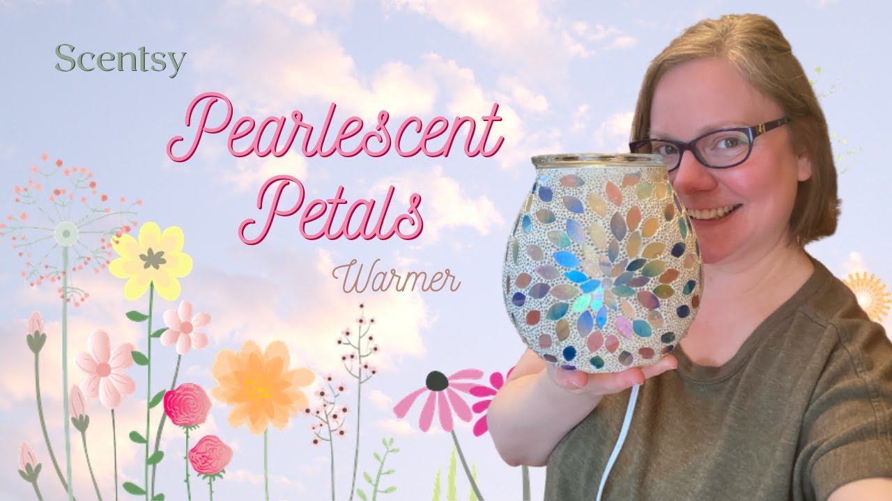 Scentsy Pearlescent Petals warmer for SpringSummer 2022 #LiveLoveMelt