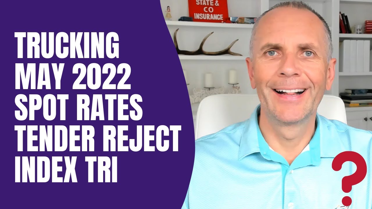 TRUCKING Industry Spot Rates and TENDER REJECT INDEX May 2022