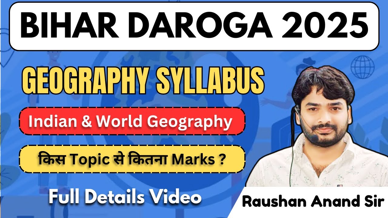 Bihar Daroga 2025 | Geography Syllabus | Si Syllabus | Indian & World Geography | Raushan Anand Sir