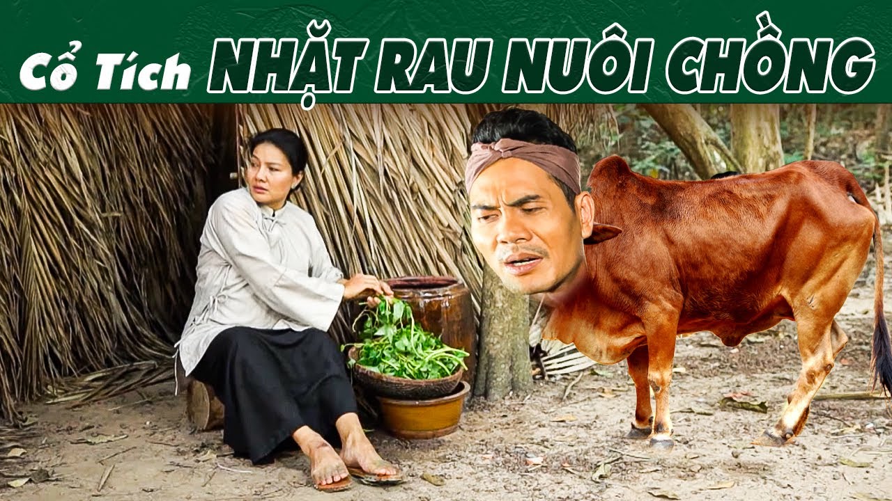 NHẶT RAU NUÔI CHỒNG🔥 PHIM CỔ TÍCH 2025 🔥 CỔ TÍCH HAY NHẤT 🔥 CỔ TÍCH VIỆT NAM MỚI NHẤT 🔥 YÊU CỔ TÍCH