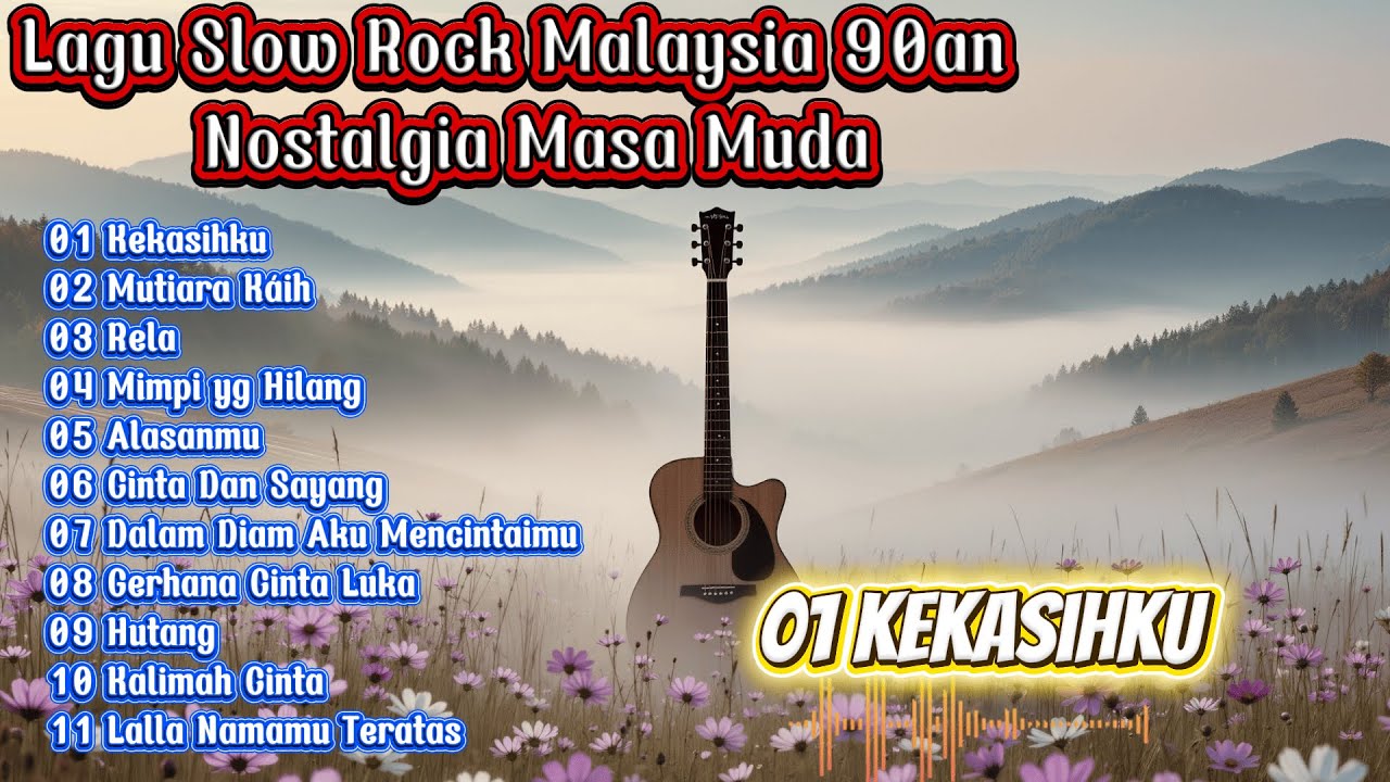 Kekasihku , Mutiara Kasih - Lagu Slow Rock Malaysia 90an – Nostalgia Masa Muda