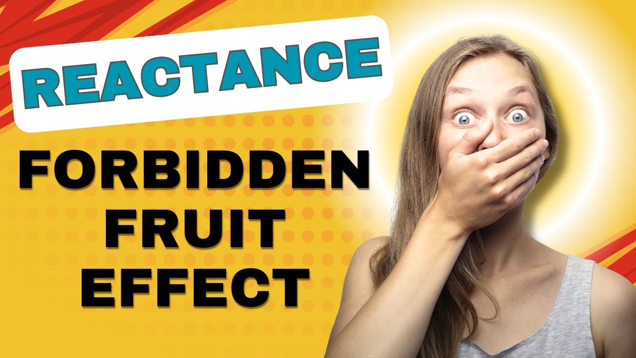 Understanding Reactance: The Psychology Behind the Forbidden Fruit Effect