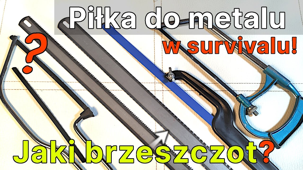 Jaka piła do przetrwania? - Brzeszczot do metalu przydatny w survivalu?
