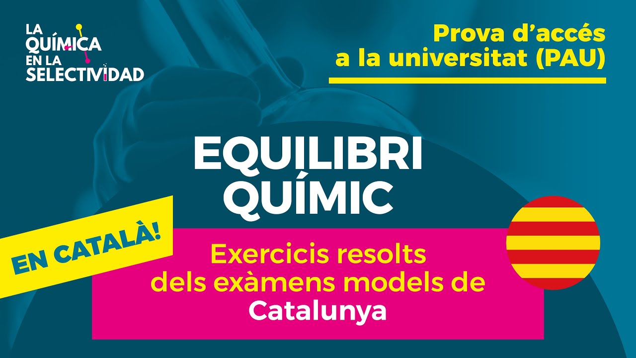 Exercici resolt d' EQUILIBRI QUIMIC del Examen Model de Catalunya