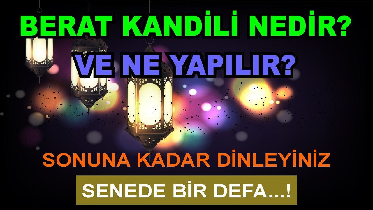BERAT KANDİLİ NEDİR? VE NE YAPILIR? NE ZAMAN?  02 ŞUBAT 2026