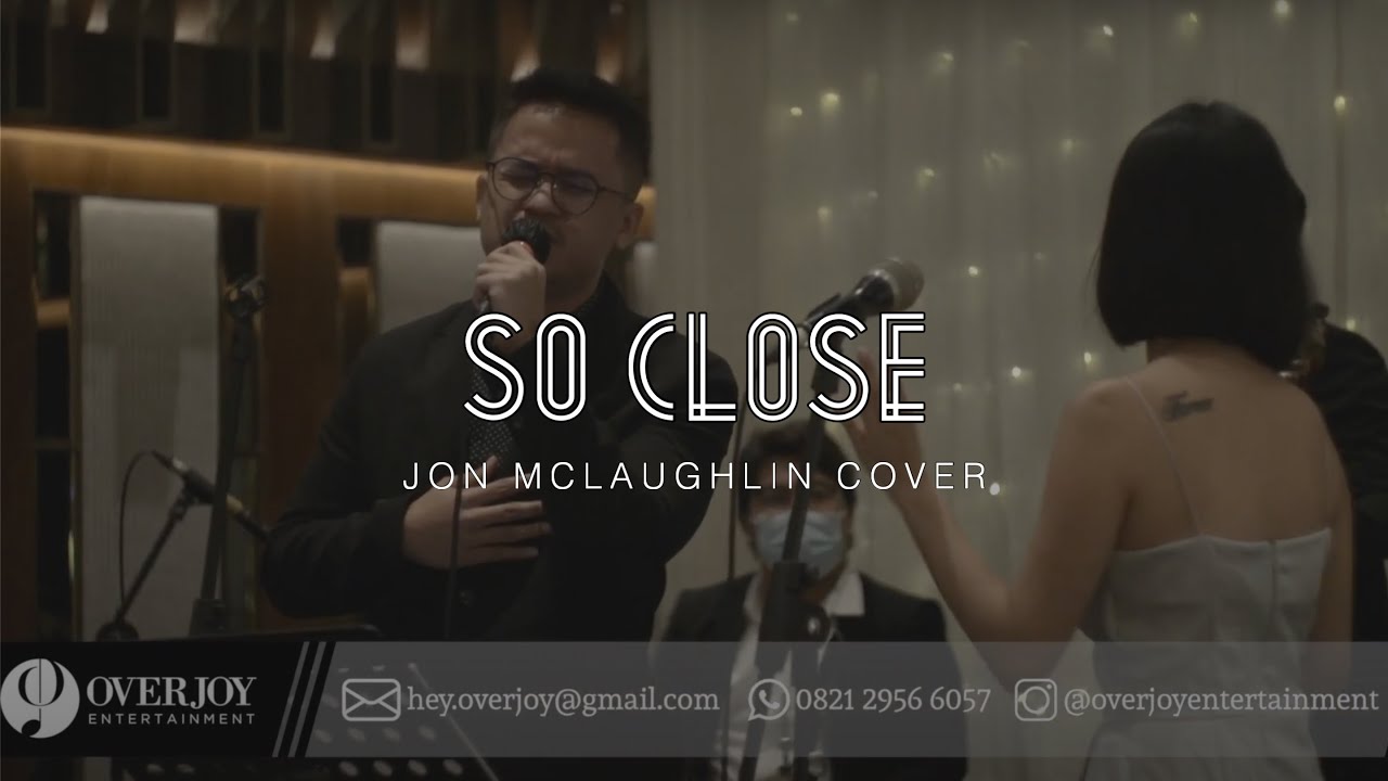 So Close - Jon McLaughlin Cover By Overjoy Entertainment