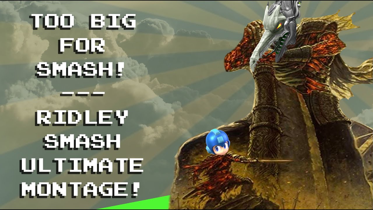 Too Big For Smash! Ridley Smash Ultimate Montage.
