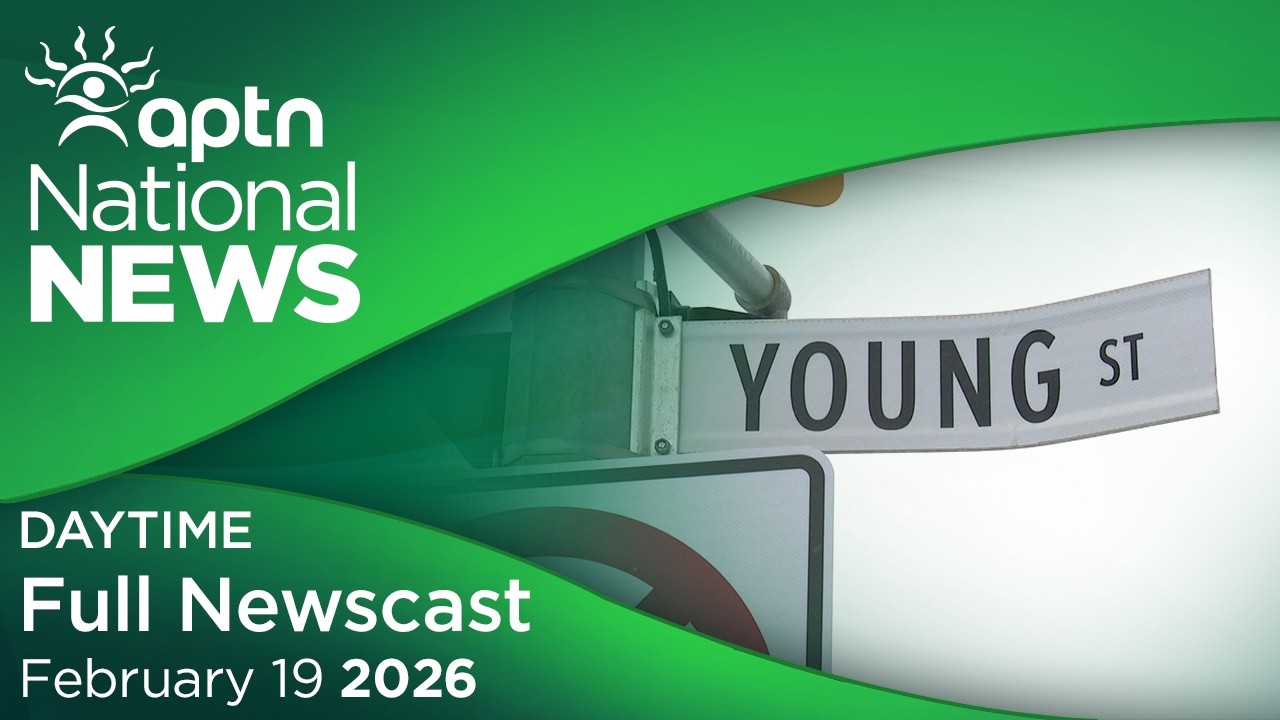 APTN National News: February 19, 2026