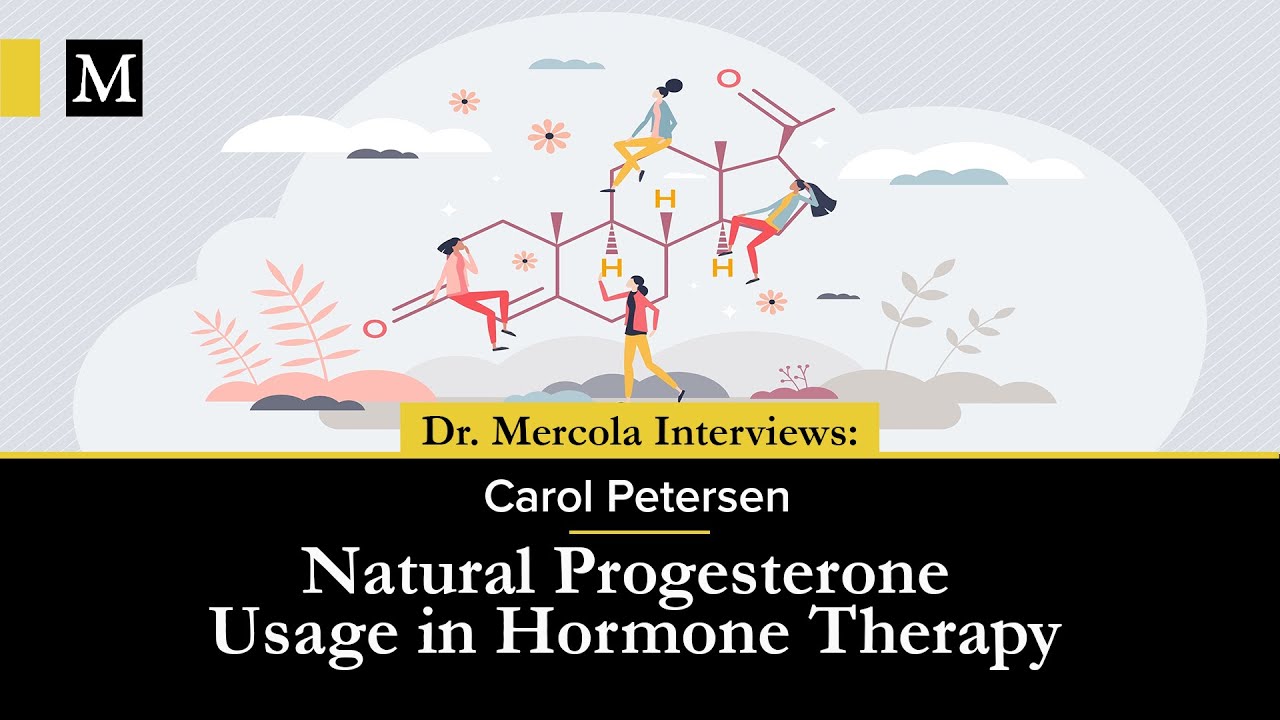 Benefits of Natural Progesterone in Hormone Therapy — Dr. Mercola Interviews Carol Petersen