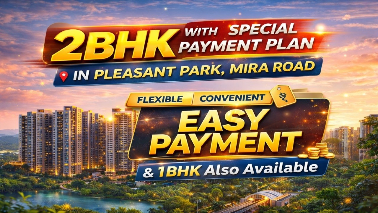 2BHK with Special Payment Plan in Pleasant Park, Mira Road | 1BHK Also Available with Easy Payment