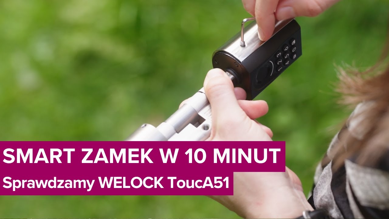 Zmieniłem zamek na smart w 10 minut. WELOCK ToucA51