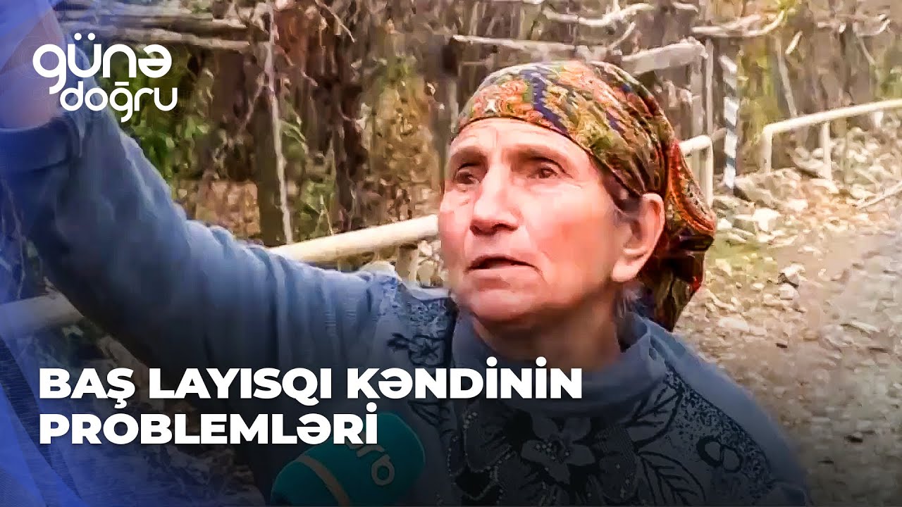 Günə doğru | Baş Layısqı kəndinin problemləri
