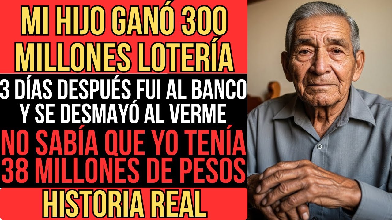 MI HIJO GANÓ 300 MILLONES EN LA LOTERÍA Y ME ECHÓ... 3 DÍAS DESPUÉS SE DESMAYÓ AL VERME EN EL BANCO