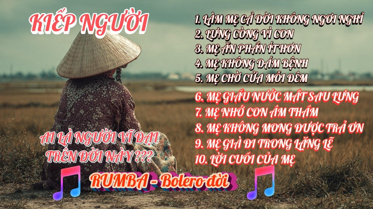 KIẾP NGƯỜI - MẸ ĐÃ HY SINH TẤT CẢ CHO CON | ĐỜI VÔ THƯỜNG