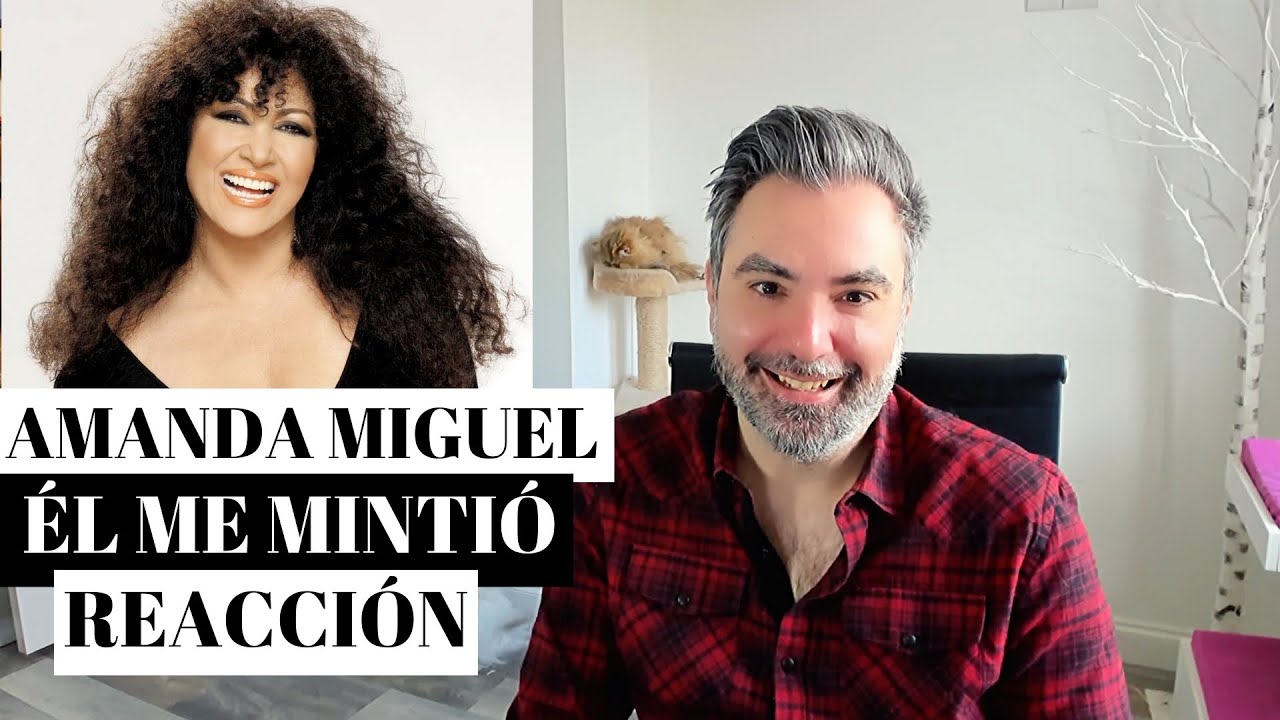 Amanda Miguel - Él Me Mintió (REACCIÓN): una canción con mucha pasión