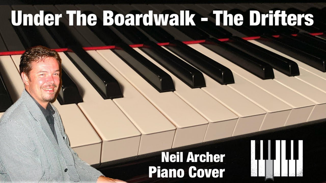 Under The Boardwalk - The Drifters - Piano Cover
