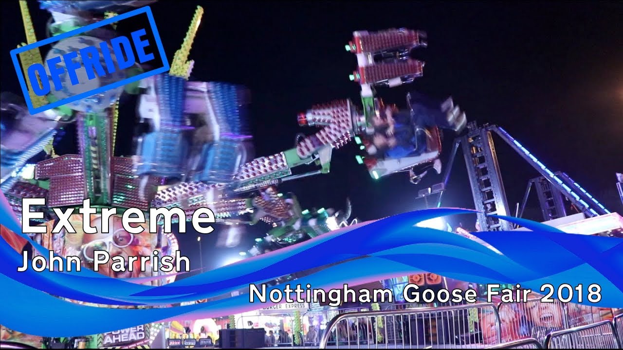 Extreme - John Parrish (Offride) @ Nottingham Goose Fair 2018