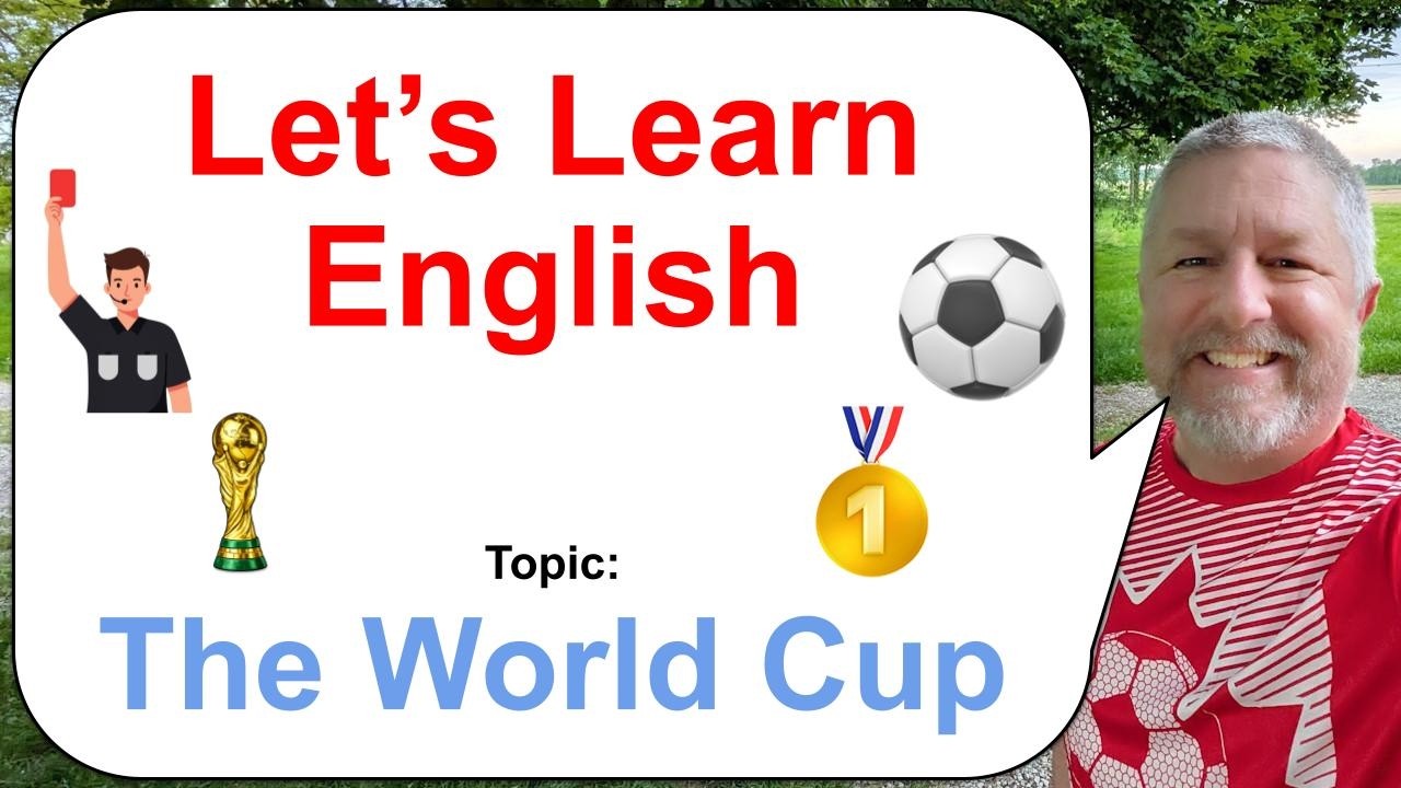 Let's Learn English! Topic: The World Cup! ⚽🏆🥇