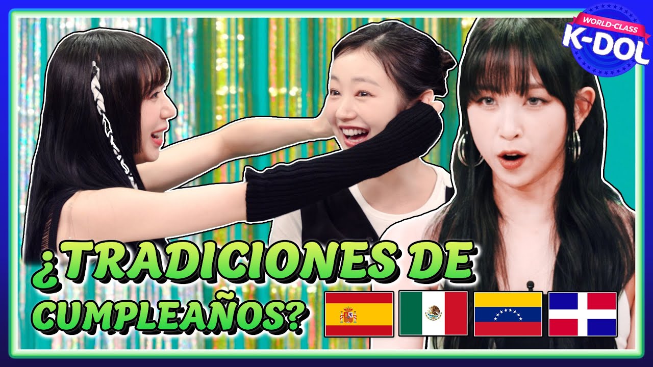 [ENG SUB][WORLD-CLASS K-DOL] K-POP IDOLS APRENDEN 🎂CELEBRACIONES DE CUMPLEAÑOS🎉 DE PAÍSES HISPANOS