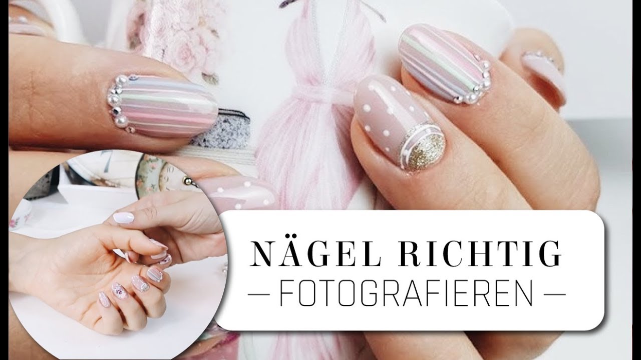Kunstnägel richtig fotografieren | Tipps von Milla und mir aus der Academy