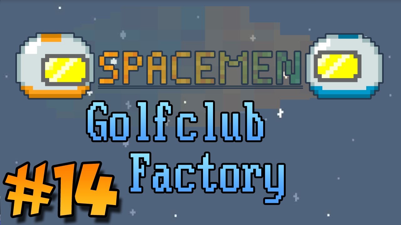 Spacemen #14 - Golfclub Factory