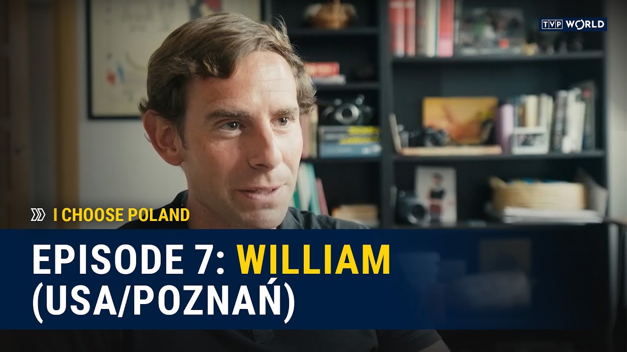 Episode 7: William (USA/Poznań) | I Choose Poland