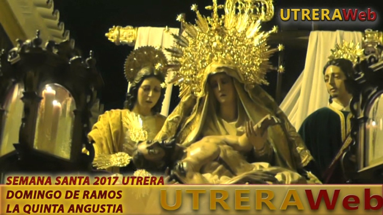 SEMANA SANTA 2017 UTRERA --  LA QUINTA ANGUSTIA