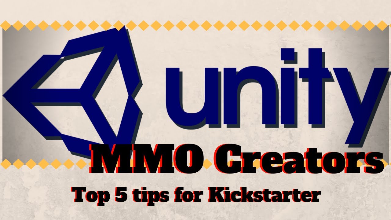 Top 5 tips for KickStarter | The Business of MMOs | Unity MMO Creators