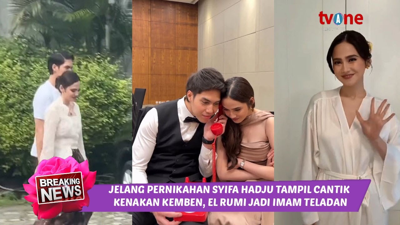 begini romantisnya syifa hadju dan el rumi jelang pernikahan, orang orang tersenyum