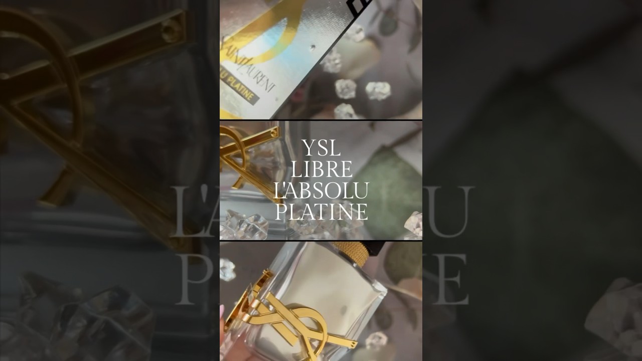 YSL Libre L&rsquo;absolu Platine new fragrance perfume