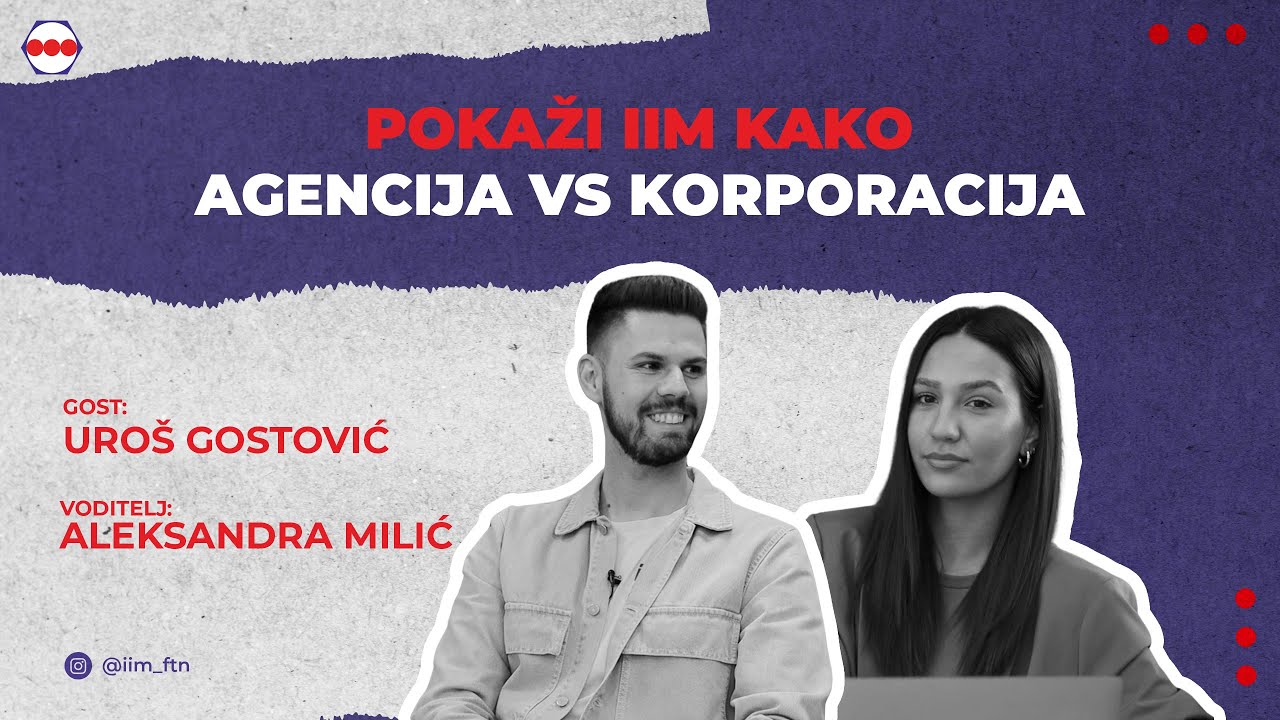 Agencija VS Korporacija  - Uroš Gostović (Vega IT), Aleksandra Milić • Pokaži IIM kako - PODCAST