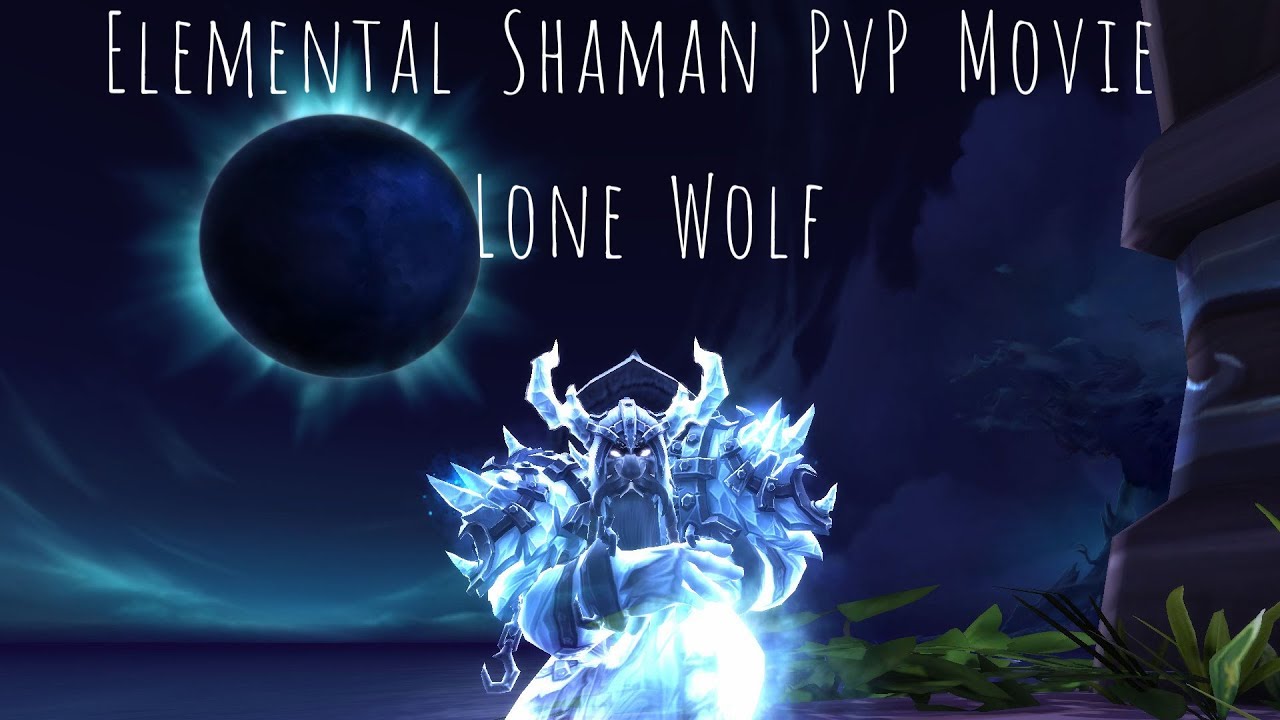 [WoW BFA 8.1] Elemental Shaman #PvPMovie / ~Lone Wolf