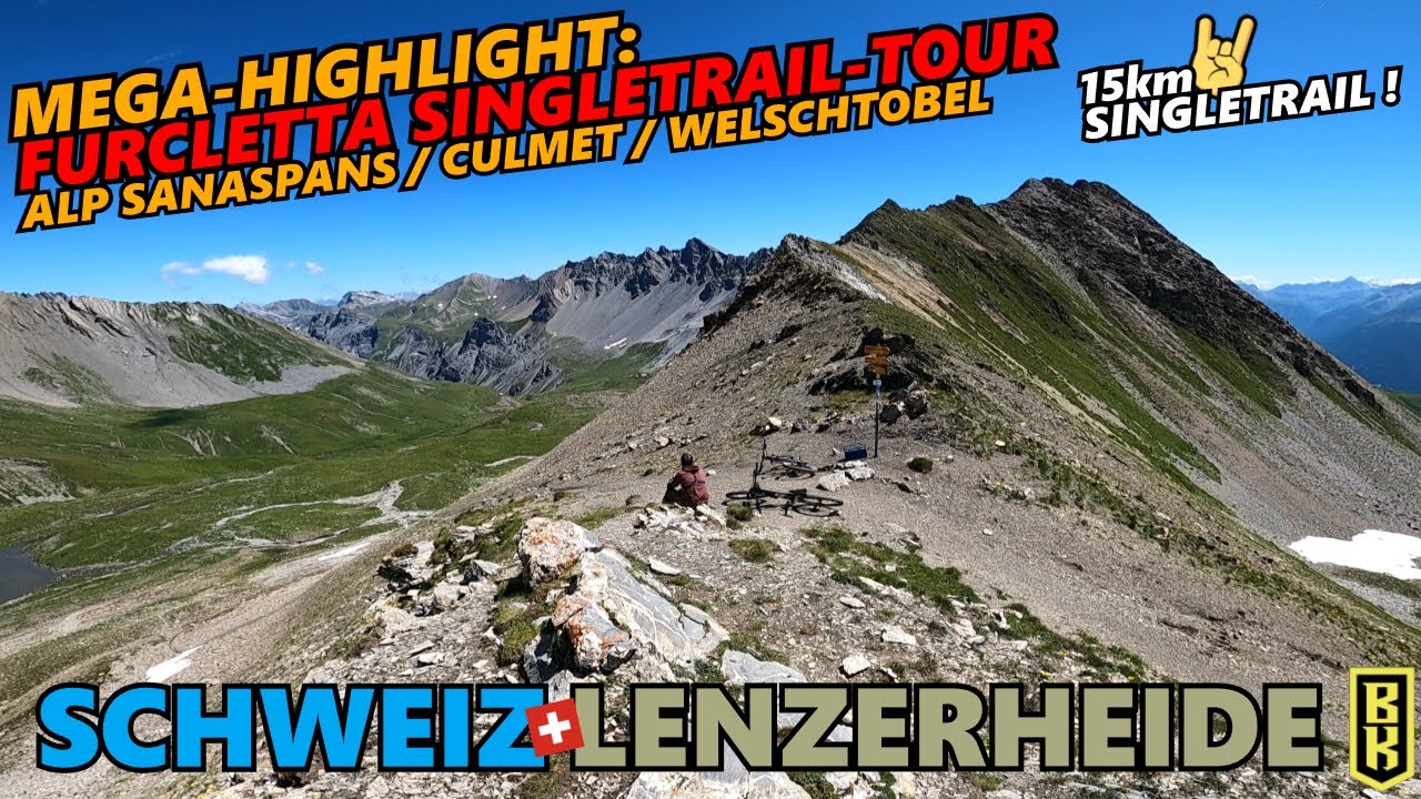 Highlight! LENZERHEIDE Furcletta/Welschtobel Enduro-Tour: 15km Singletrails - JAY'S TRAILSPEICHER