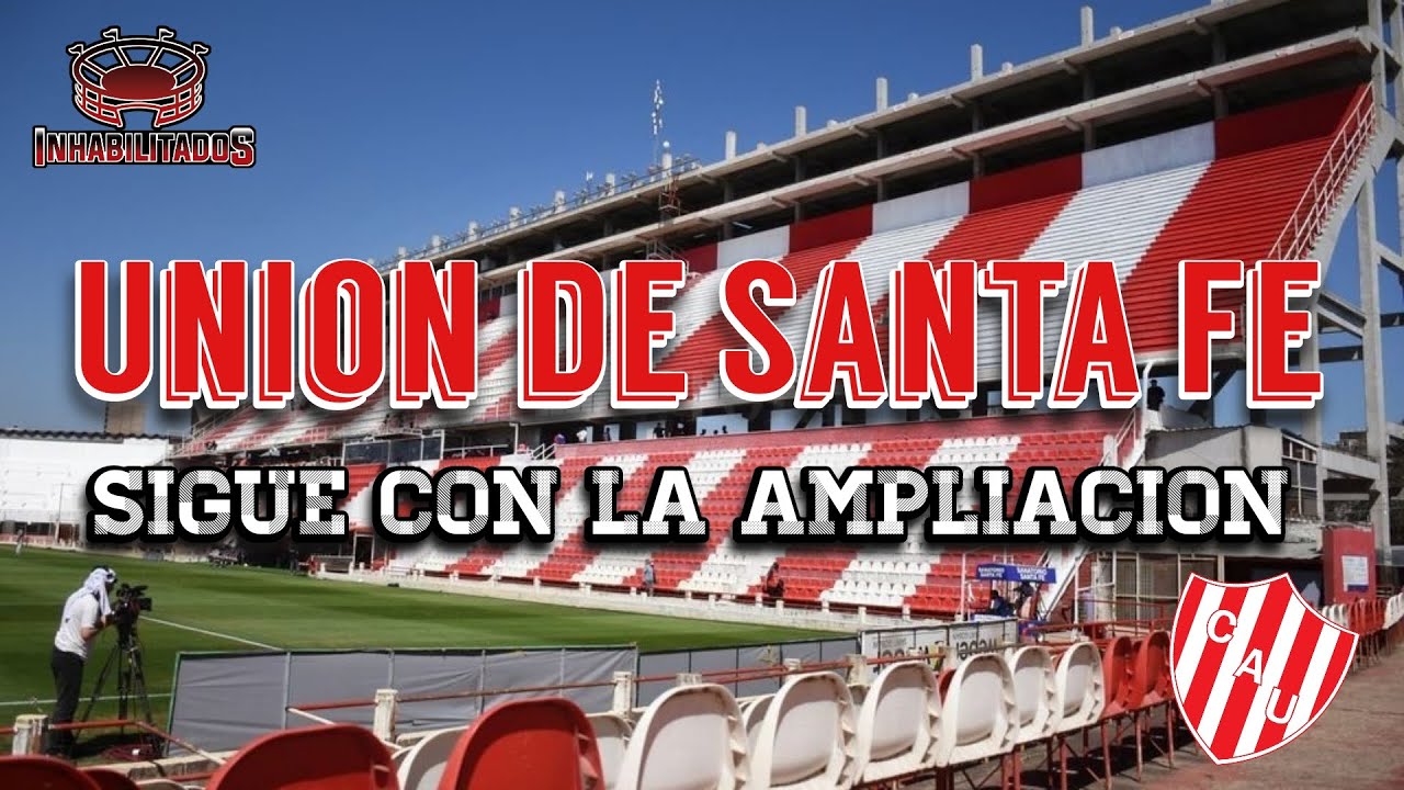 UNION sigue con las REFORMAS en su ESTADIO | La SEDE también se RENUEVA