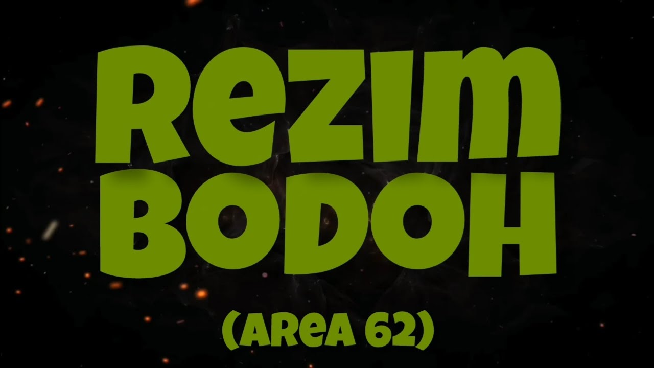 AREA 62 - REZIM BODOH